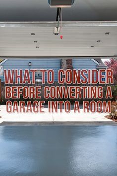 what to consider before convering a garage into a room in your home or business