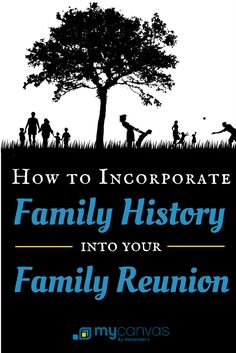 how to incorporated family history into your family reunion