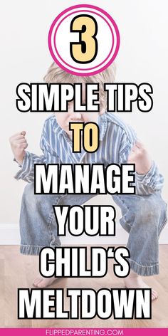 a young boy sitting on the floor with text overlay that reads, 3 simple tips to manage your child's meltdown