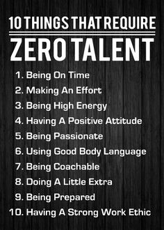 the ten things that require zero talent in life, including being on time and making an effort