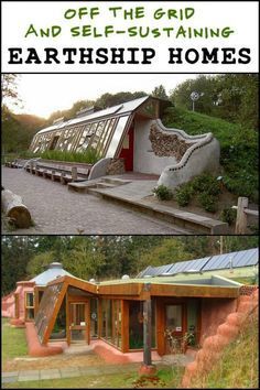 two pictures with the words off the grid and self - sustening earthship homes