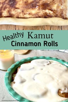 a close up of a pie on a table with the words healthy kannut cinnamon rolls