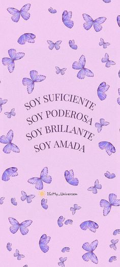 purple butterflies with the words soy sucecenta soy poderoosa say brillawye soy amada