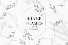 silver frames with leaves on them and the words'silver frames'in black ink