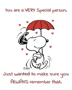 a cartoon character holding an umbrella with the words, you are very special person just wanted to make sure you always remember that