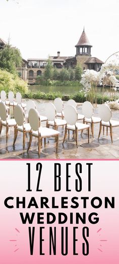 wedding venues in charleston, sc with the text 12 best charleston wedding venues