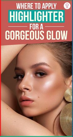 Where To Apply Highlighter For A Gorgeous Glow: The trick to applying highlighter (whether you prefer powder or liquid) is to find the right shade as well as the correct formula for your complexion. Highlighters have come a long way from the “disco-ball” look that was there initially. Read this article to know exactly how and where you must highlight to get that Kardashian glow. #makeup #makeuptips #makeupideas #highlighter #tips #hacks Highlighter Uses Faces, How To Use Shimmer Highlighter, Highlight For Face, Highlighter Where To Apply, Highlighting Makeup How To Apply, How To Apply Illuminator, Where To Put Highlighter On Face Glow, Highlighter Face Makeup, Best Highlighter Stick