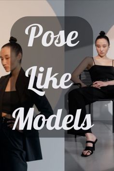 two women in black dresses with the words pose like models on them and an image of one woman sitting down