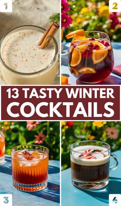 the collage shows different types of cocktails and drinks with text that reads, 13 tasty winter cocktails