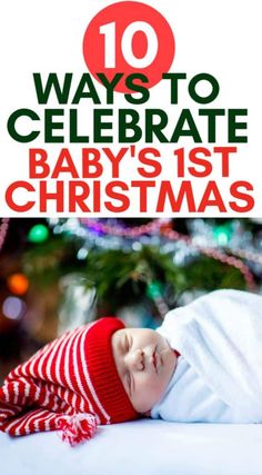 a baby's first christmas card with the words, 10 ways to celebrate baby's 1st christmas