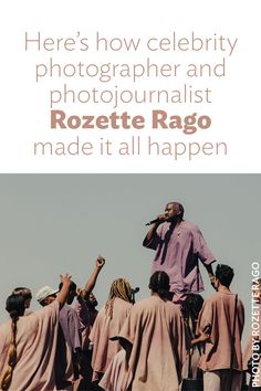 there's how celebrity photographers and photographer rozette rago made it all happen