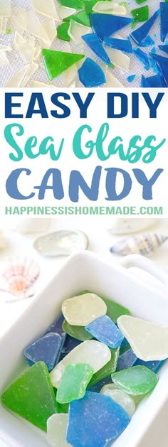 easy diy sea glass candy in a white bowl