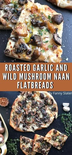 roasted garlic and wild mushroom naan flatbreads are the perfect side dish for any meal