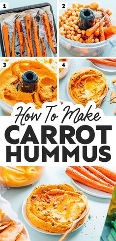 how to make carrot hummus with the title overlay in four different photos and text below that reads, how to make carrot hummus