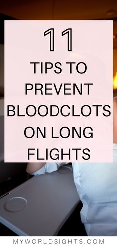 a woman laying in bed next to a laptop with the words 11 tips to prevent bloodloots on long flights