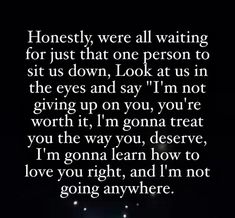 a quote that reads honesty, we're all waiting for just that one person to sit