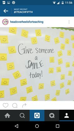 a white board with yellow post it notes on it that says give someone a smile today