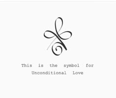 this is the symbol for unconditionalal love, written in cursive writing