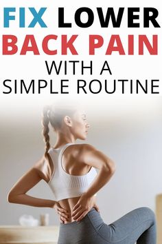 a woman sitting on the floor with her back pain in front of her and text that reads fix lower back pain with a simple routine