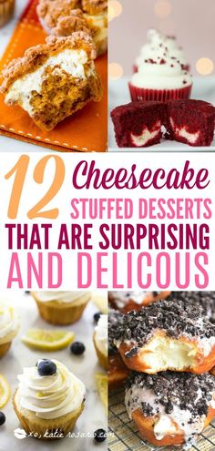 twelve cheesecake stuffed desserts that are heavenly