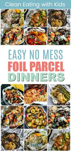 easy no mess foil parcel dinner with pictures of different food items and text that reads, clean eating with kids