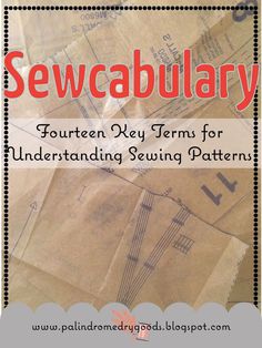 sewbabulary fourteen key terms for underhanding sewing patterns