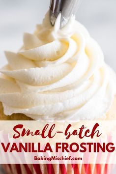 a cupcake with white frosting on top and the words small batch vanilla frosting