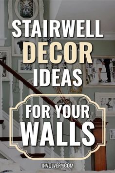 stairs with the words stair decor ideas for your walls