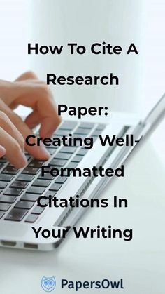 someone typing on a laptop with the title how to cite a research paper creating well formats in your writing