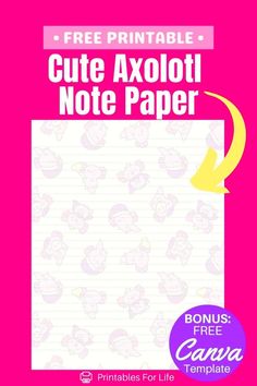 the printable cute axoloi note paper is shown