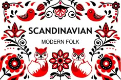 red flowers and birds with the words scandinavian modern folk written in black on a white background