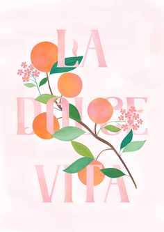 an orange tree branch with flowers and leaves on it that says la dolce vita