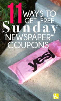 a pink bag sitting on top of cement steps next to a planter with the text 11 ways to get free sunday newspaper coupons