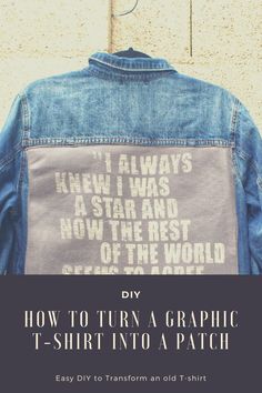 a denim jacket with the words how to turn a graphic t - shirt into a patch