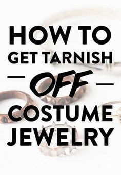 the words how to get tarnish off costume jewelry