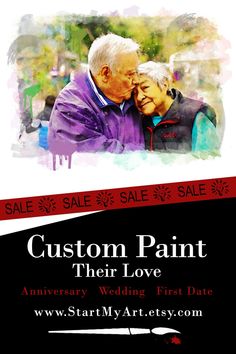 an older couple embracing each other with the words custom paint their love anniversary wedding first date