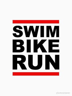 the words swim bike run written in black and red