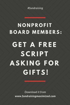 a black and white photo with the words nonprofit board members get a free script asking for gifts