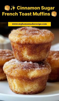 three cinnamon sugar french toast muffins stacked on top of each other with text overlay