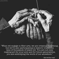 an image of someone knitting something with their hands and the caption reads, when we engage in fibers, we are creating something