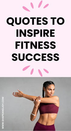 a woman with her arms stretched out and the words, quotes to inspire fitness success