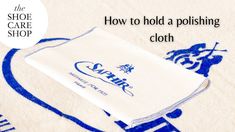 the shoe care shop how to hold a polishing cloth