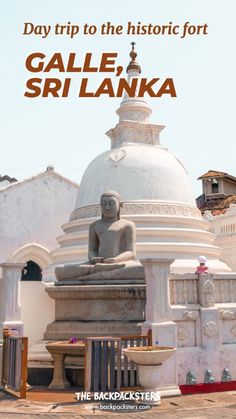 a white building with a statue in front of it and the words day trip to the historic fort gale, sri lanka