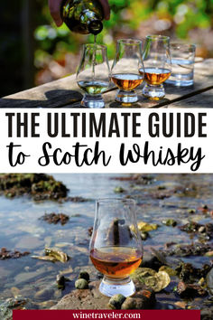 the ultimate guide to scotch whisky in scotland with text overlay that reads, the ultimate guide to scotch whiskey