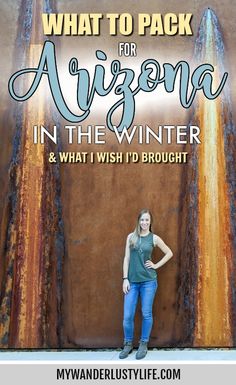 a woman standing in front of a wall with the words, what to pack for arizona in