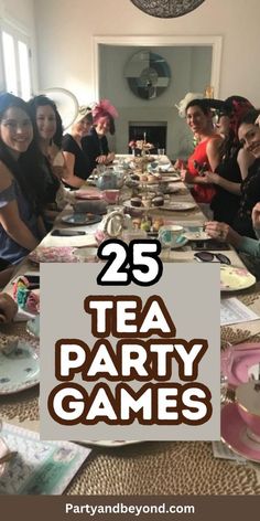 a group of people sitting around a table with tea party games on it and the words 25 tea party games