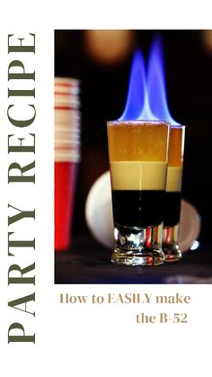 a book cover with an image of two glasses on fire and the title how to easily make the b - 52