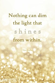 a quote that reads nothing can dim the light that shines from within, with gold glitter