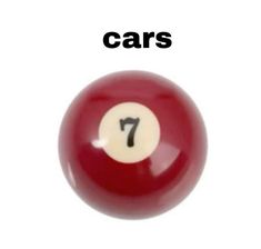 a red pool ball with the number seven on it's side and words that read, cars