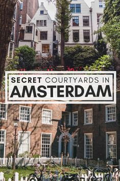 several bicycles parked in front of a building with the words secret courtyards in amsterdam